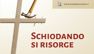 Quaresima 2020 : Schiodando si risorge