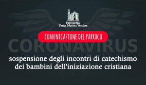 Sospesi gli incontri di catechismo dei bambini dell&#039;iniziazione cristiana.